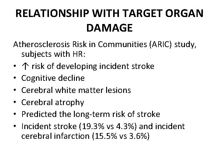 RELATIONSHIP WITH TARGET ORGAN DAMAGE Atherosclerosis Risk in Communities (ARIC) study, subjects with HR: