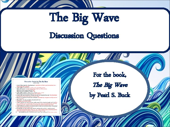 The Big Wave Discussion Questions For the book, The Big Wave by Pearl S.