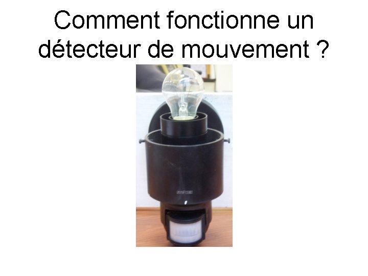 Comment fonctionne un détecteur de mouvement ? 