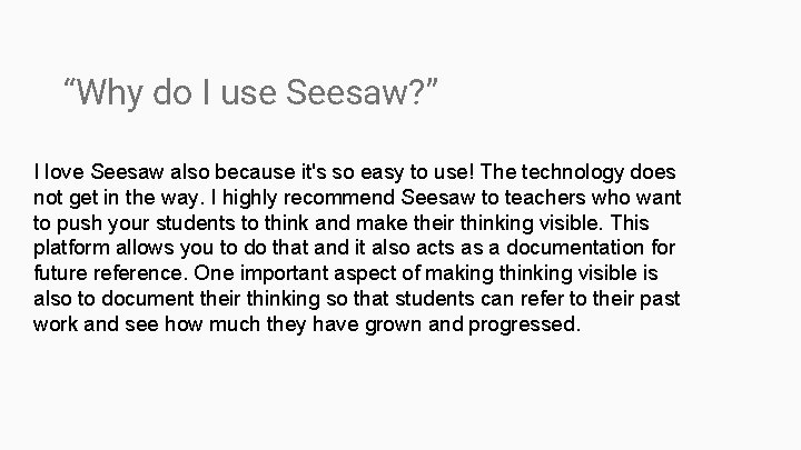 “Why do I use Seesaw? ” I love Seesaw also because it's so easy