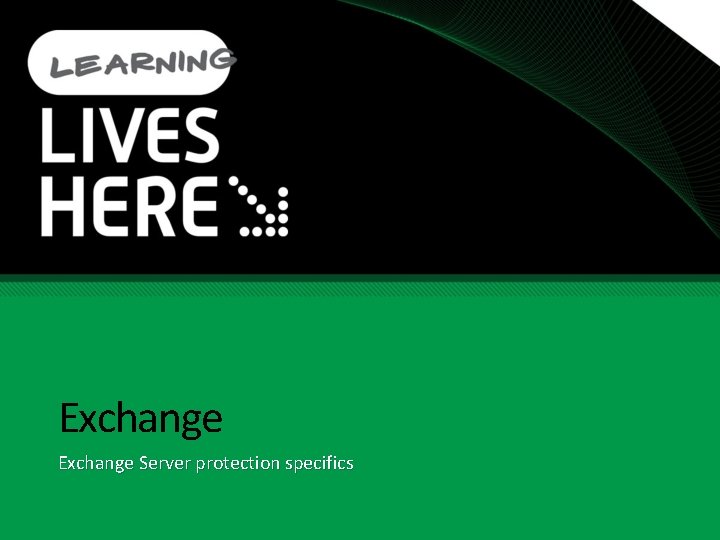 Exchange Server protection specifics Exchange Server protection specifics