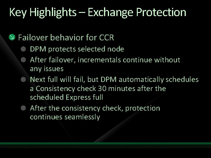 Key Highlights – Exchange Protection Failover behavior for CCR DPM protects selected node After Key Highlights – Exchange Protection Failover behavior for CCR DPM protects selected node After