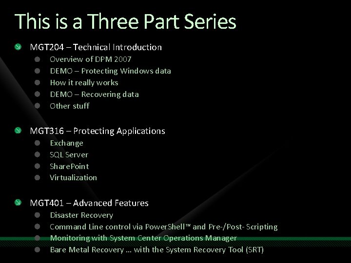 This is a Three Part Series MGT 204 – Technical Introduction Overview of DPM This is a Three Part Series MGT 204 – Technical Introduction Overview of DPM