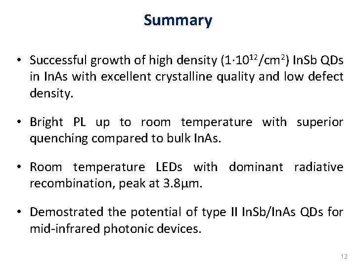 Summary • Successful growth of high density (1· 1012/cm 2) In. Sb QDs in