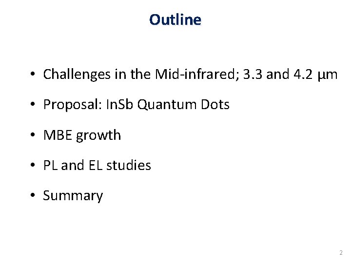 Outline • Challenges in the Mid-infrared; 3. 3 and 4. 2 μm • Proposal: