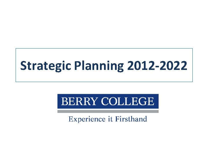 Strategic Planning 2012 -2022 