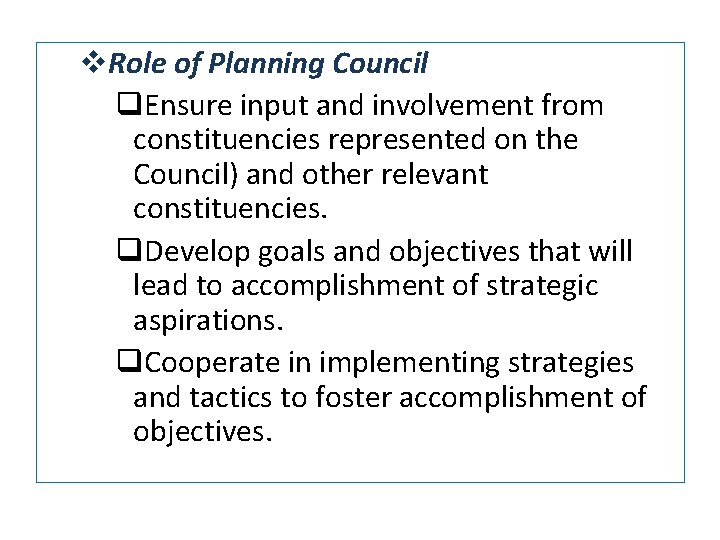 v. Role of Planning Council q. Ensure input and involvement from constituencies represented on