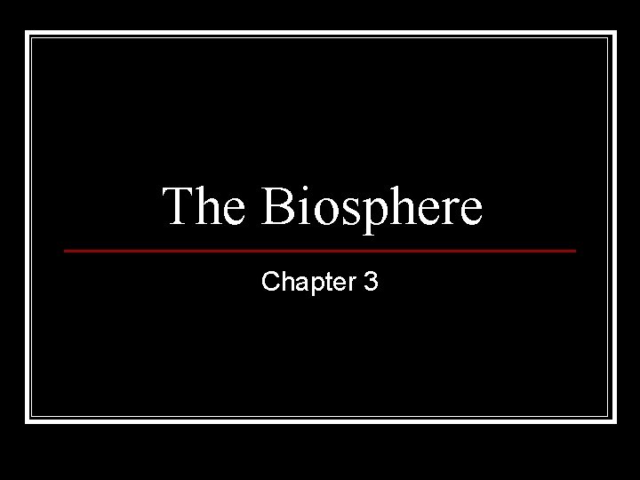 The Biosphere Chapter 3 