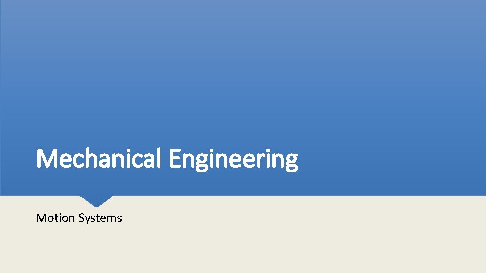 Mechanical Engineering Motion Systems 