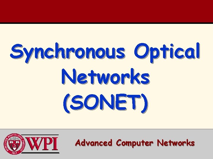 Synchronous Optical Networks (SONET) Advanced Computer Networks 