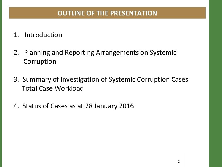 OUTLINE OF THE PRESENTATION 1. Introduction 2. Planning and Reporting Arrangements on Systemic Corruption