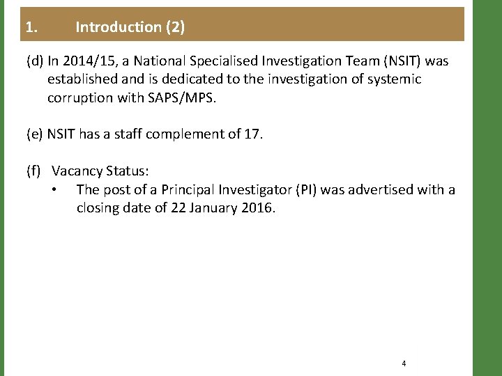 1. Introduction (2) (d) In 2014/15, a National Specialised Investigation Team (NSIT) was established