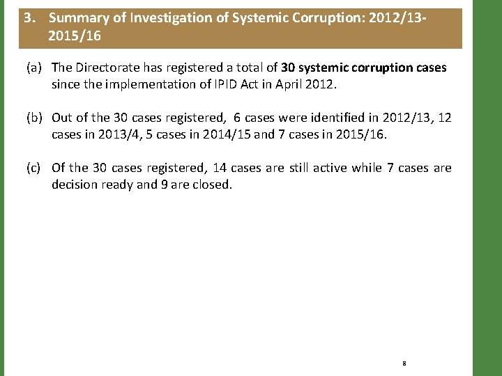 3. Summary of Investigation of Systemic Corruption: 2012/132015/16 (a) The Directorate has registered a