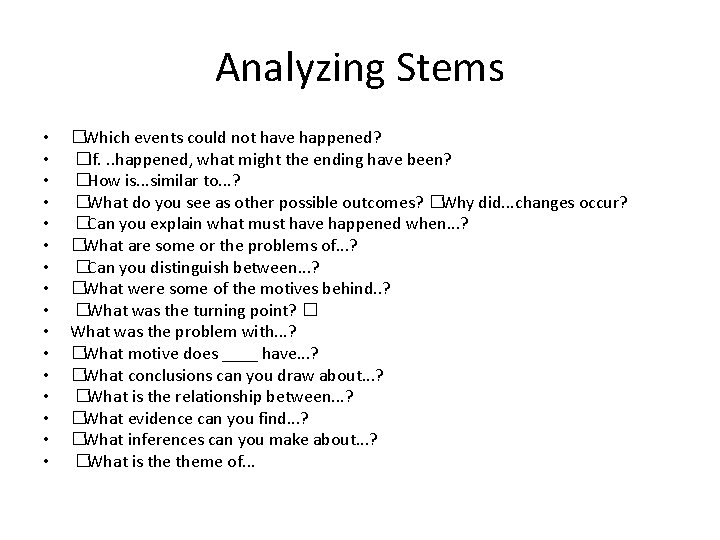 Analyzing Stems • • • • �Which events could not have happened? �If. .