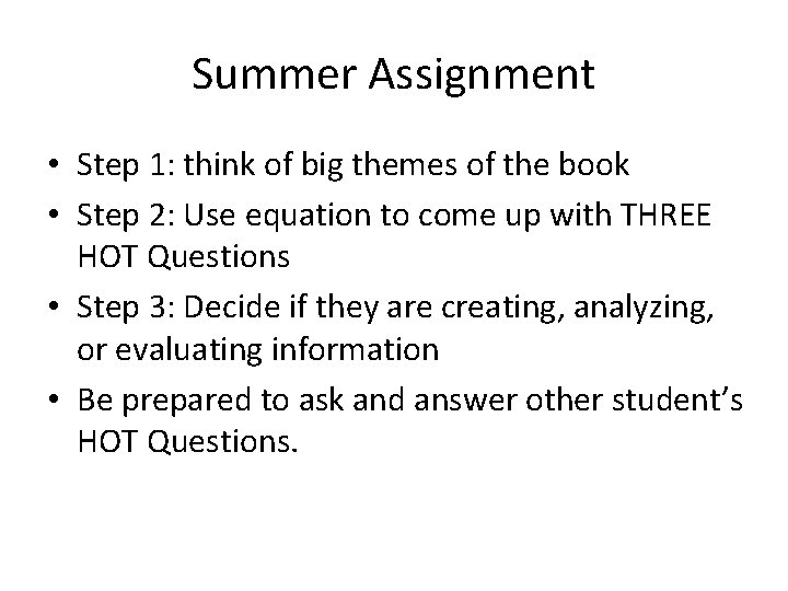 Summer Assignment • Step 1: think of big themes of the book • Step