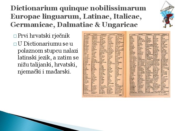 Dictionarium quinque nobilissimarum Europae linguarum, Latinae, Italicae, Germanicae, Dalmatiae & Ungaricae � Prvi hrvatski