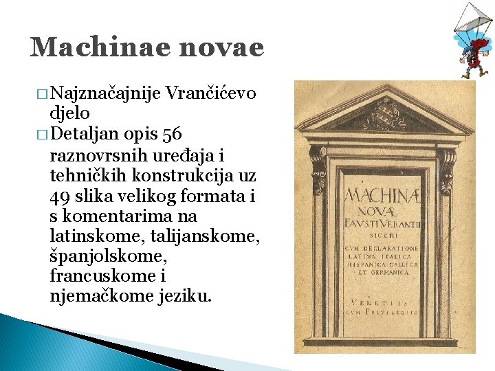 Machinae novae � Najznačajnije Vrančićevo djelo � Detaljan opis 56 raznovrsnih uređaja i tehničkih