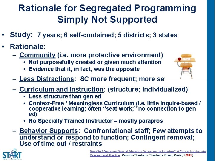 Rationale for Segregated Programming Simply Not Supported • Study: 7 years; 6 self-contained; 5