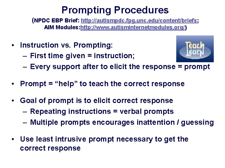 Prompting Procedures (NPDC EBP Brief: http: //autismpdc. fpg. unc. edu/content/briefs; AIM Modules: http: //www.