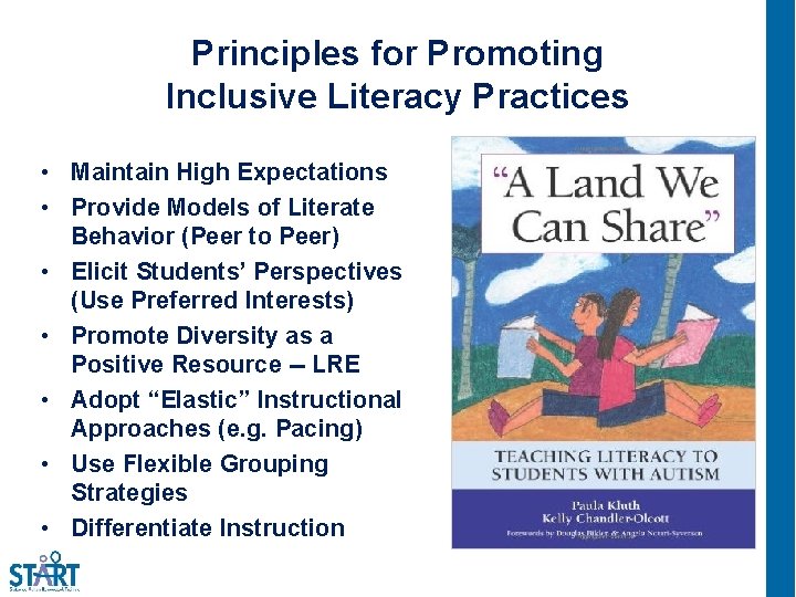 Principles for Promoting Inclusive Literacy Practices • Maintain High Expectations • Provide Models of