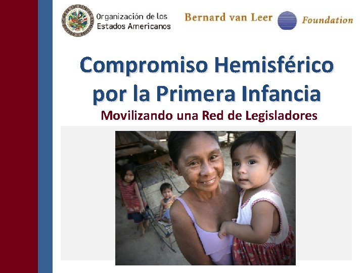 Compromiso Hemisférico por la Primera Infancia Movilizando una Red de Legisladores 