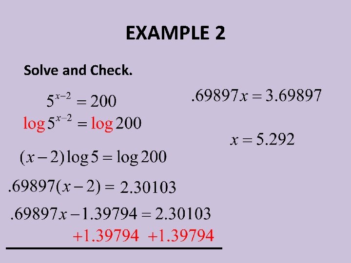 EXAMPLE 2 Solve and Check. 