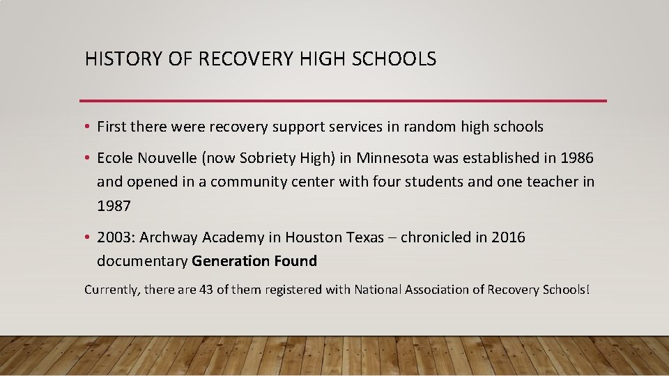 HISTORY OF RECOVERY HIGH SCHOOLS • First there were recovery support services in random