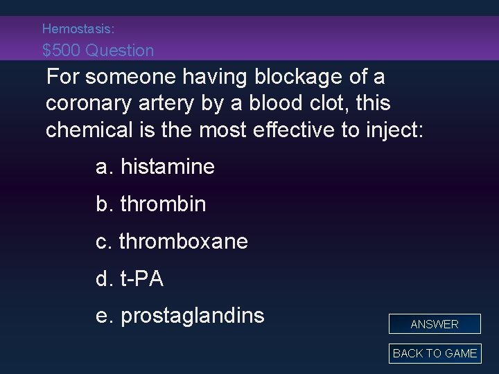 Hemostasis: $500 Question For someone having blockage of a coronary artery by a blood