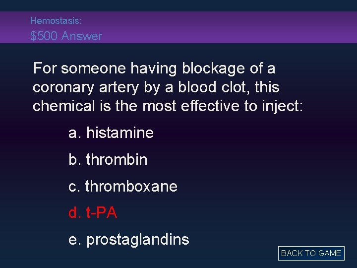Hemostasis: $500 Answer For someone having blockage of a coronary artery by a blood