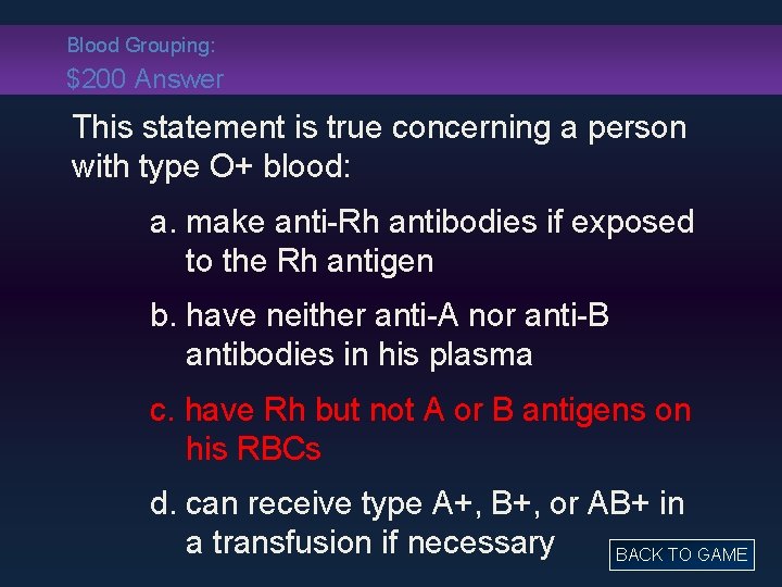Blood Grouping: $200 Answer This statement is true concerning a person with type O+