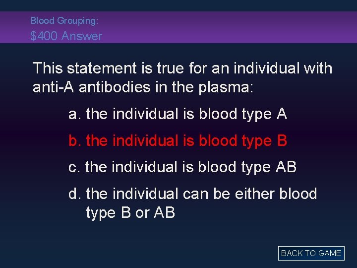 Blood Grouping: $400 Answer This statement is true for an individual with anti-A antibodies