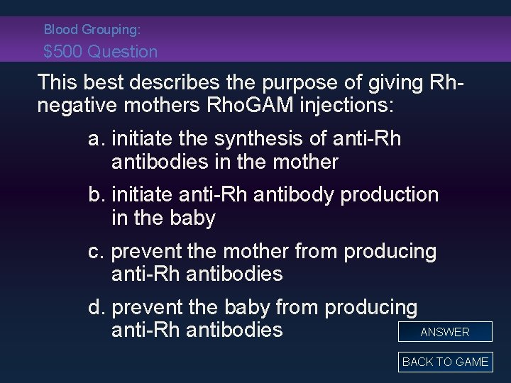 Blood Grouping: $500 Question This best describes the purpose of giving Rhnegative mothers Rho.