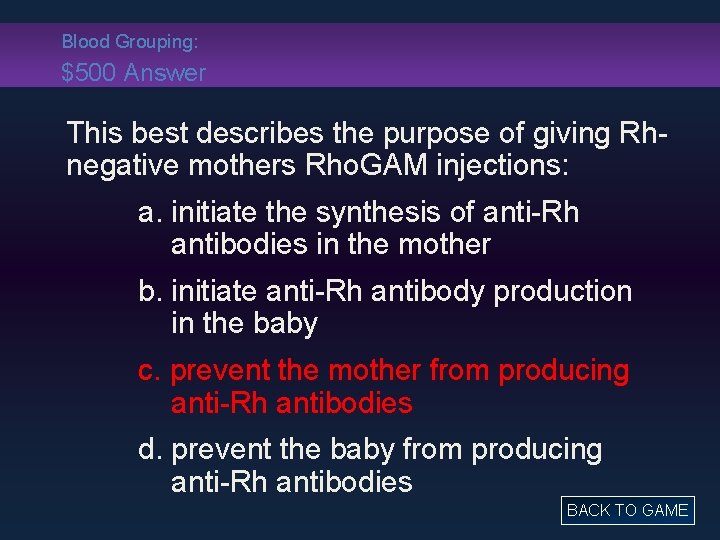 Blood Grouping: $500 Answer This best describes the purpose of giving Rhnegative mothers Rho.