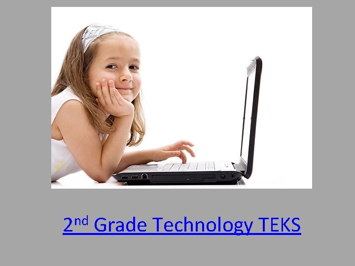 2 nd Grade Technology TEKS 