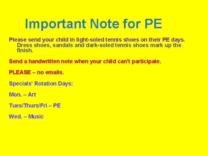 Important Note for PE Please send your child in light-soled tennis shoes on their
