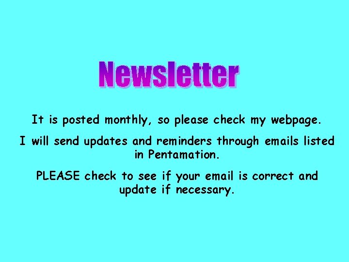 It is posted monthly, so please check my webpage. I will send updates and