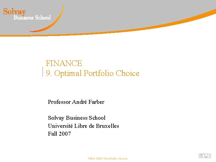 FINANCE 9. Optimal Portfolio Choice Professor André Farber Solvay Business School Université Libre de