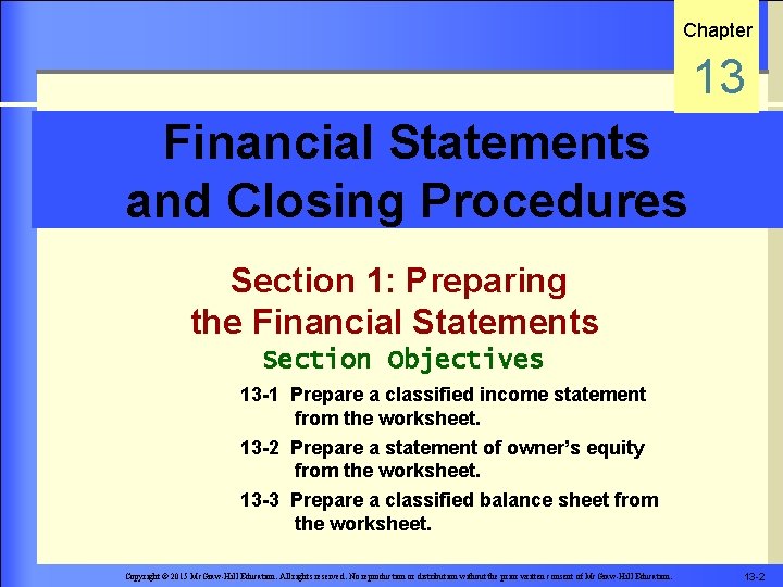 Chapter 13 Financial Statements and Closing Procedures Section 1: Preparing the Financial Statements Section