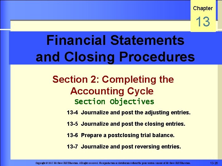 Chapter 13 Financial Statements and Closing Procedures Section 2: Completing the Accounting Cycle Section