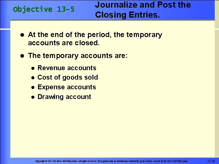 Objective 13 -5 Journalize and Post the Closing Entries. l At the end of