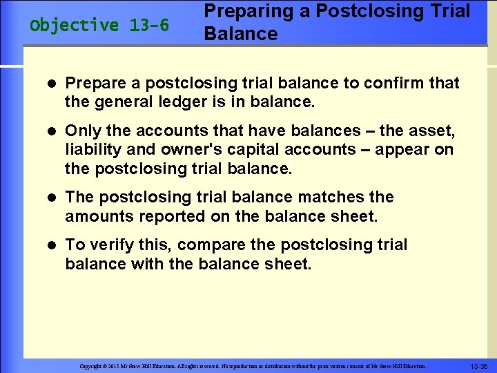 Objective 13 -6 Preparing a Postclosing Trial Balance l Prepare a postclosing trial balance