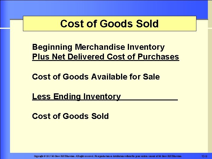 Cost of Goods Sold Beginning Merchandise Inventory Plus Net Delivered Cost of Purchases Cost