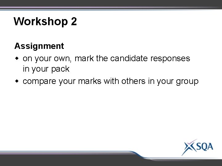 Workshop 2 Assignment w on your own, mark the candidate responses in your pack
