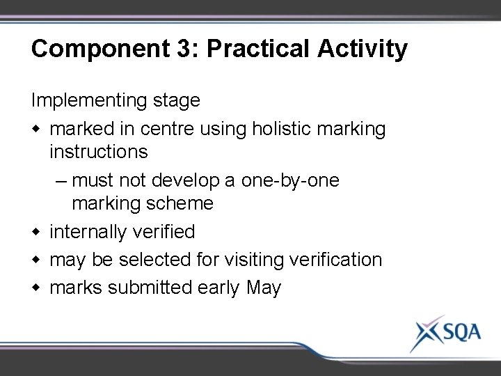 Component 3: Practical Activity Implementing stage w marked in centre using holistic marking instructions