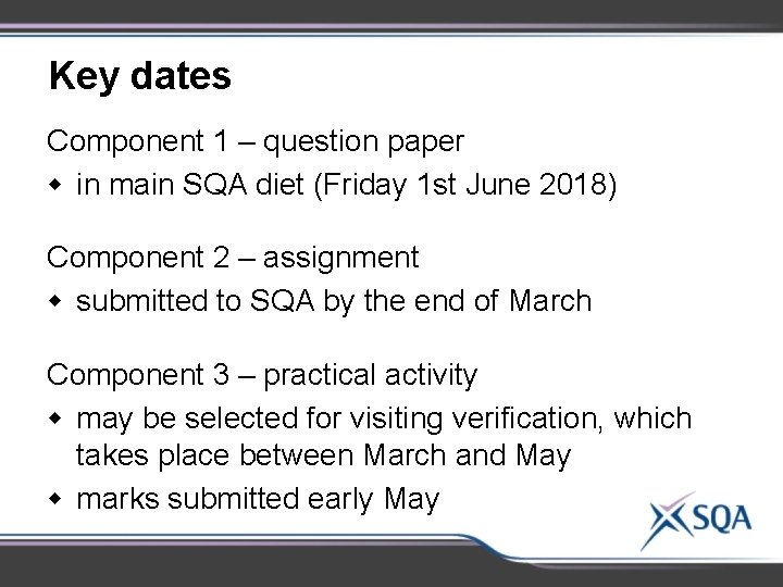 Key dates Component 1 – question paper w in main SQA diet (Friday 1