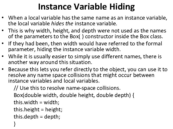 Instance Variable Hiding • When a local variable has the same name as an