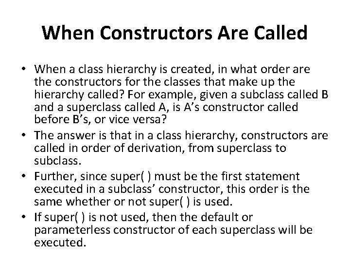 When Constructors Are Called • When a class hierarchy is created, in what order