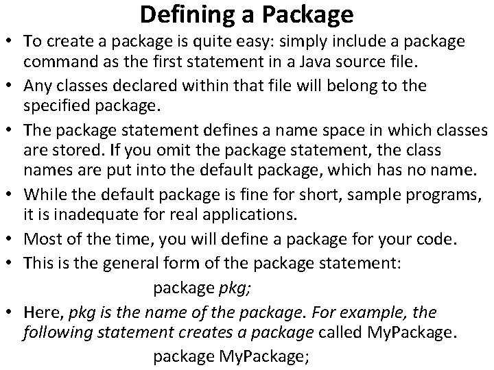 Defining a Package • To create a package is quite easy: simply include a