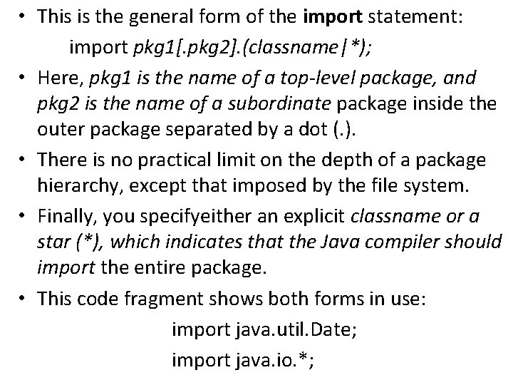  • This is the general form of the import statement: import pkg 1[.