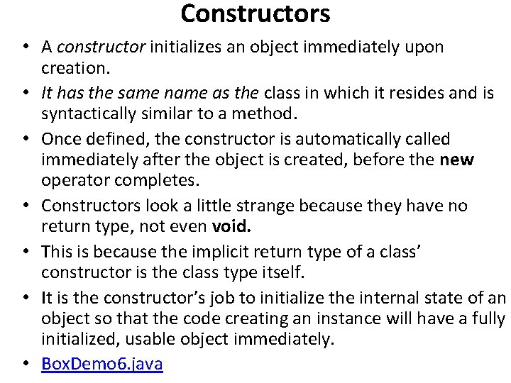 Constructors • A constructor initializes an object immediately upon creation. • It has the